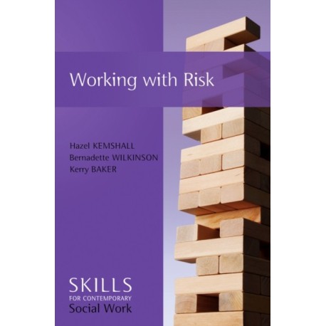 Working with Risk: Skills for Contemporary Social Work