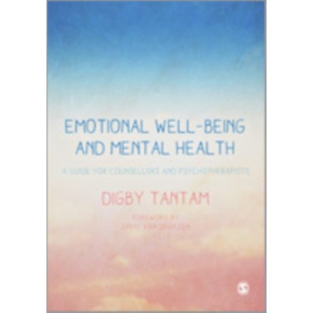 Emotional Well-being and Mental Health: A Guide for Counsellors & Psychotherapists