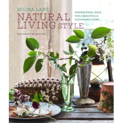Natural Living Style: Inspirational Ideas for a Beautiful and Sustainable Home