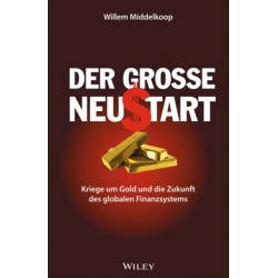 Der grosse Neustart: Kriege um Gold und die Zukunft des globalen Finanzsystems