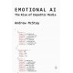 Emotional AI: The Rise of Empathic Media