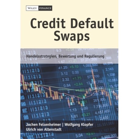 Credit Default Swaps: Handelsstrategien, Bewertung und Regulierung