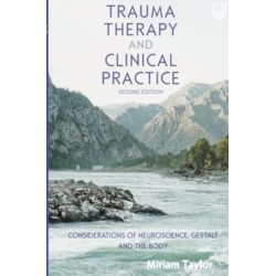 Trauma Therapy and Clinical Practice: Considerations of Neuroscience, Gestalt and the Body