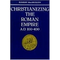 Christianizing the Roman Empire: (A. D. 100-400)