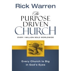 The Purpose Driven Church: Every Church Is Big in God's Eyes