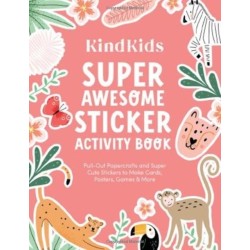 KindKids Super Awesome Sticker Activity Book: Pull-Out Papercrafts and Super Cute Stickers to Make Cards, Posters, Games & More