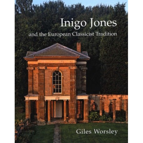Inigo Jones and the European Classicist Tradition