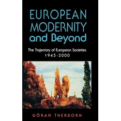 European Modernity and Beyond: The Trajectory of European Societies, 1945-2000