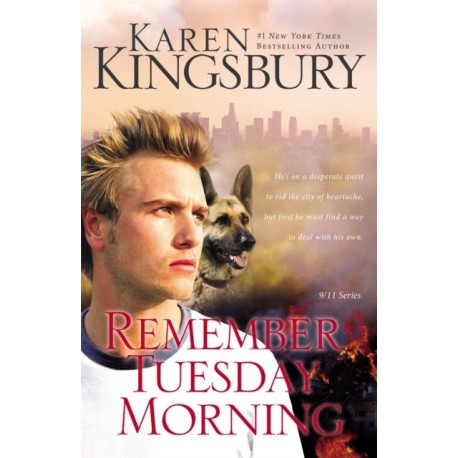 Remember Tuesday Morning: A Story of Rediscovery Following Unexpected Loss Featuring a Brooding Hero and a Loyal K9 sidekick