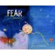 Fear, Illustrated: Transforming What Scares Us