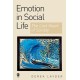 Emotion in Social Life: The Lost Heart of Society