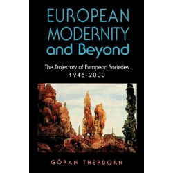 European Modernity and Beyond: The Trajectory of European Societies, 1945-2000