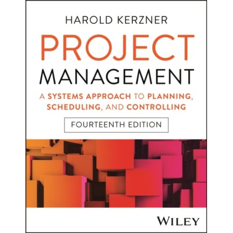Project Management: A Systems Approach to Planning, Scheduling, and Controlling