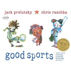 Good Sports: Rhymes about Running, Jumping, Throwing, and More