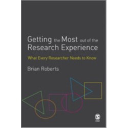 Getting the Most Out of the Research Experience: What Every Researcher Needs to Know