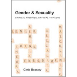 Gender and Sexuality: Critical Theories, Critical Thinkers