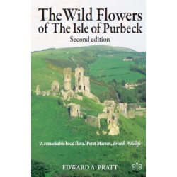 The Wild Flowers of the Isle of Purbeck - Second Edition