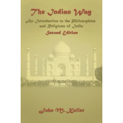 The Indian Way: An Introduction to the Philosophies & Religions of India