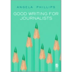 Good Writing for Journalists