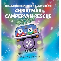 The Adventures of Roobie & Radley and the Christmas Campervan Rescue