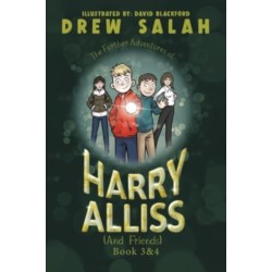 The Further Adventures of Harry Alliss (and friends): Book 3&4