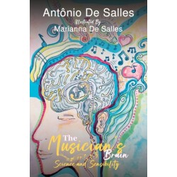 The Musician’s Brain: Science and Sensibility