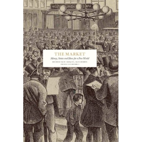 The Market: Money, States and Ideas for a Free World