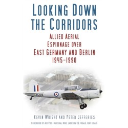 Looking Down the Corridors: Allied Aerial Espionage Over East Germany and Berlin, 1945-1990
