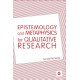 Epistemology and Metaphysics for Qualitative Research