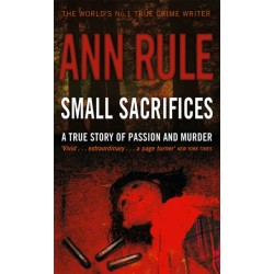 Small Sacrifices: A true story of Passion and Murder