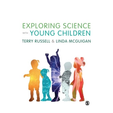 Exploring Science with Young Children: A Developmental Perspective