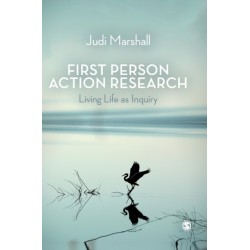 First Person Action Research: Living Life as Inquiry