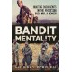 Bandit Mentality: Hunting Insurgents in the Rhodesian Bush War. A Memoir
