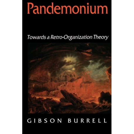 Pandemonium: Towards a Retro-Organization Theory