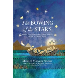 The Bowing of the Stars: A Telling of Moments from the Life of Prophet Yusuf (PBUH)