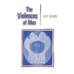 The Violences of Men: How Men Talk About and How Agencies Respond to Men's Violence to Women