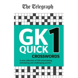 The Telegraph GK Quick Crosswords Volume 1: A brand new complitation of 100 General Knowledge Quick Crosswords