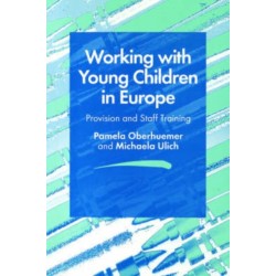 Working with Young Children in Europe: Provision and Staff Training