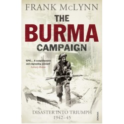The Burma Campaign: Disaster into Triumph 1942-45