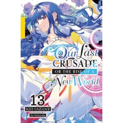 Our Last Crusade or the Rise of a New World, Vol. 13 (light novel)
