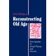 Reconstructing Old Age: New Agendas in Social Theory and Practice