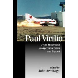 Paul Virilio: From Modernism to Hypermodernism and Beyond