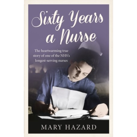 Sixty Years a Nurse