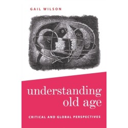 Understanding Old Age: Critical and Global Perspectives