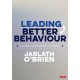 Leading Better Behaviour: A Guide for School Leaders