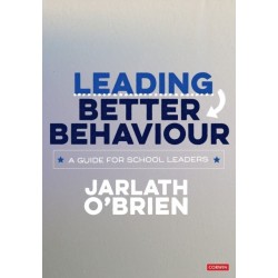 Leading Better Behaviour: A Guide for School Leaders