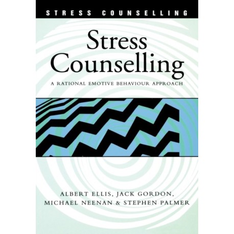 Stress Counselling: A Rational Emotive Behaviour Approach