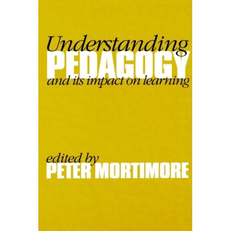 Understanding Pedagogy: And Its Impact on Learning