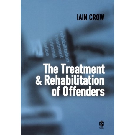 The Treatment and Rehabilitation of Offenders