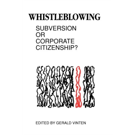Whistleblowing: Subversion or Corporate Citizenship?